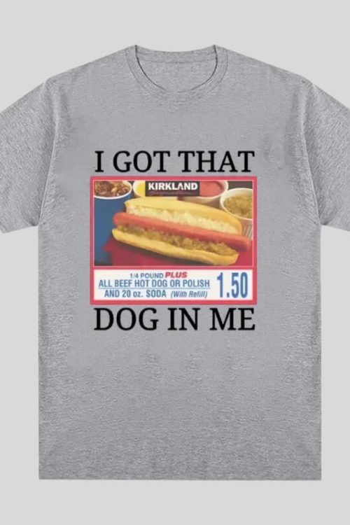 I Got That Dog in Me Tee