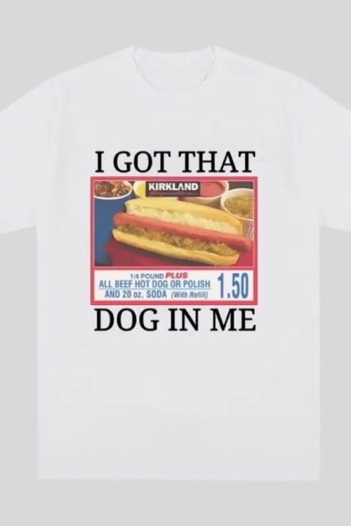 I Got That Dog in Me Tee