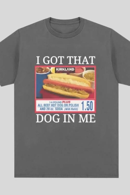I Got That Dog in Me Tee