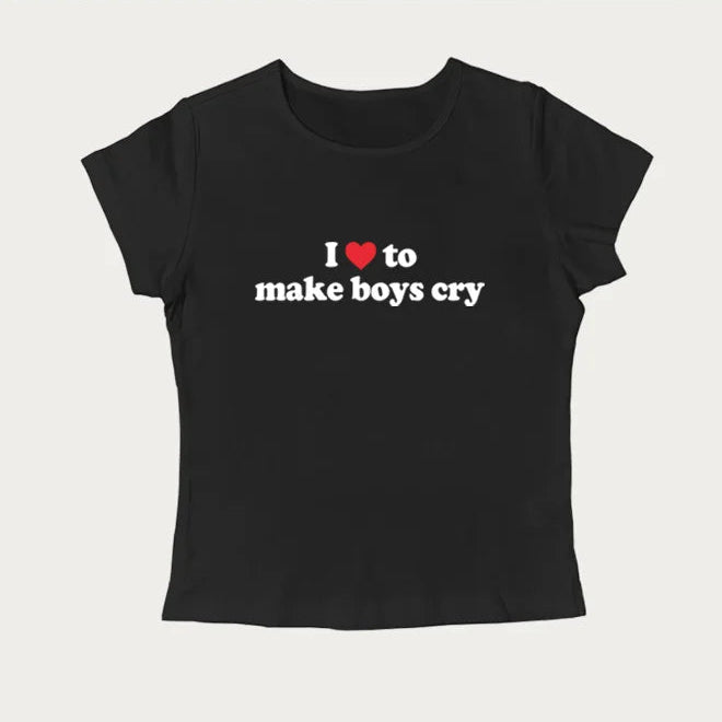 Love To Make Boys Cry Tee Love To Make Boys Cry Tee